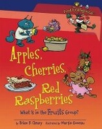 Enlarge image Cover: Apples, Cherries, Red Raspberries - Millbrook Press (Tm)
