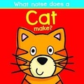 Cover: What Noise Does a Cat Make? - B.E.S. Publishing