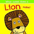 Cover: What Noise Does a Lion Make? - B.E.S. Publishing