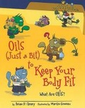 Cover: Oils (Just a Bit) to Keep Your Body Fit - Millbrook Press