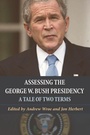 Cover: Assessing the George W. Bush Presidency - Edinburgh University Press