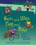 Cover: Run and Hike, Play and Bike - Millbrook Press (Tm)