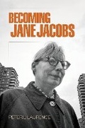 Cover: Becoming Jane Jacobs - University of Pennsylvania Press