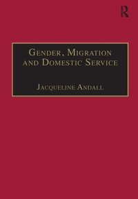 Enlarge image Cover: Gender, Migration and Domestic Service - Routledge