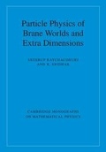 Cover: Particle Physics of Brane Worlds and Extra Dimensions - Cambridge University Press