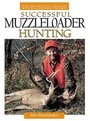 Cover: Successful Muzzleloader Hunting - Krause Publications