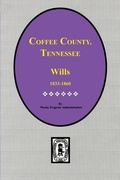 Cover: Coffee County, Tennessee Wills, 1833-1860. - Southern Historical Press, Inc.