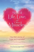 Cover: Signs of Life, Love, and Other Miracles - White Dog Press, Ltd