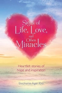 Enlarge image Cover: Signs of Life, Love, and Other Miracles - White Dog Press, Ltd