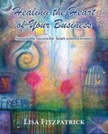 Cover: Healing the Heart of Your Business - Sacred Women's Business