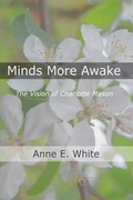 Cover: Minds More Awake - Anne E. White