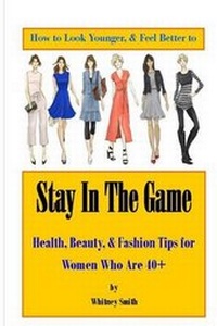Enlarge image Cover: How to Look Younger & Feel Better to Stay In The Game - Paxson Park Press