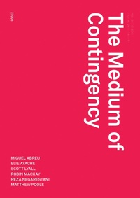 Enlarge image Cover: The Medium of Contingency - Urbanomic Media Ltd