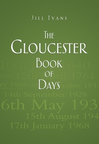 Enlarge image Cover: The Gloucester Book of Days - The History Press Ltd