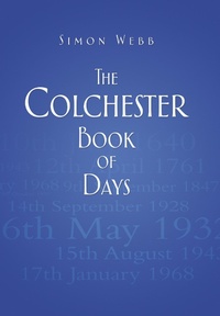 Enlarge image Cover: The Colchester Book of Days - The History Press Ltd
