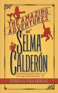 Cover: The Amazing Adventures of Selma Calderon - Mama Chelo Press