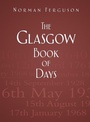 Cover: The Glasgow Book of Days - The History Press Ltd