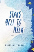 Cover: Stars Melt to Milk - Brittany Touris