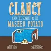 Enlarge image Cover: Clancy and the Search for the Mashed Potato - Nurture Her Nature, LLC