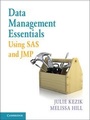 Cover: Data Management Essentials Using SAS and JMP - Cambridge University Press