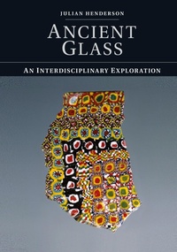 Abbildung von: Ancient Glass - Cambridge University Press