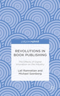 Enlarge image Cover: Revolutions in Book Publishing - Palgrave Pivot