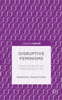 Cover: Disruptive Feminisms - Palgrave Pivot