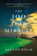 Cover: The 100 Year Miracle - Flatiron Books