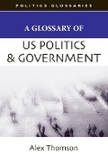 Cover: A Glossary of US Politics and Government - Edinburgh University Press