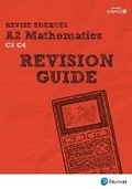 Cover: REVISE Edexcel A2 Mathematics Revision Guide - Pearson Education Limited