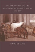 Cover: William Hunter and the Hunterian Museum in Glasgow, 1807-2007 - Edinburgh University Press