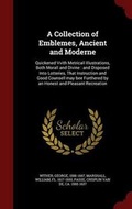 Cover: A Collection of Emblemes, Ancient and Moderne - Andesite Press