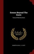 Cover: Scenes Beyond The Grave - Andesite Press