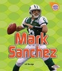 Cover: Mark Sanchez - Lerner Publications (Tm)