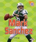 Cover: Mark Sanchez - Lerner Publications (Tm)