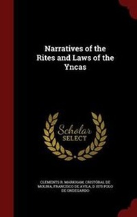 Enlarge image Cover: Narratives of the Rites and Laws of the Yncas - Andesite Press