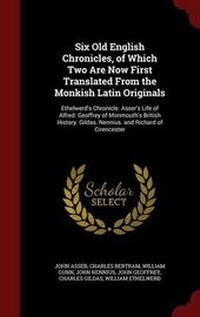 Enlarge image Cover: Six Old English Chronicles, of Which Two Are Now First Translated From the Monkish Latin Originals - Andesite Press