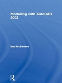 Enlarge image Cover: Modelling with AutoCAD 2002 - Butterworth-Heinemann