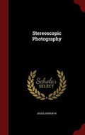 Cover: Stereoscopic Photography - Andesite Press