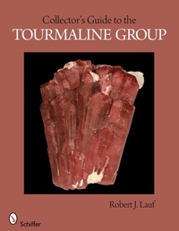 Abbildung von: Collector's Guide to the Tourmaline Group - Schiffer Publishing Ltd