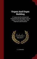 Cover: Organs And Organ Building - Andesite Press