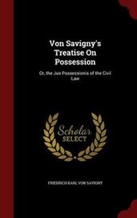 Abbildung von: Von Savigny's Treatise on Possession - Andesite Press