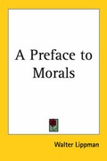 Cover: A Preface to Morals - Kessinger Publishing Co
