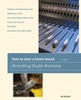 Cover: How to Start a Home-Based Recording Studio Business - Globe Pequot Press