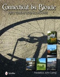 Cover: Connecticut by Bicycle: Fifty Great Scenic Routes - Schiffer Publishing Ltd