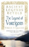 Cover: Ancient Legends Retold: The Legend of Vortigern - The History Press Ltd
