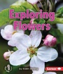 Cover: Exploring Flowers - Lerner Publishing Group