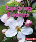 Cover: Exploring Flowers - Lerner Publishing Group