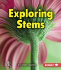 Cover: Exploring Stems - Lerner Publishing Group