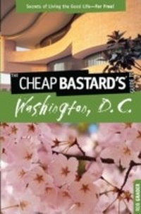 Enlarge image Cover: Cheap Bastard's (TM) Guide to Washington, D.C. - Globe Pequot Press